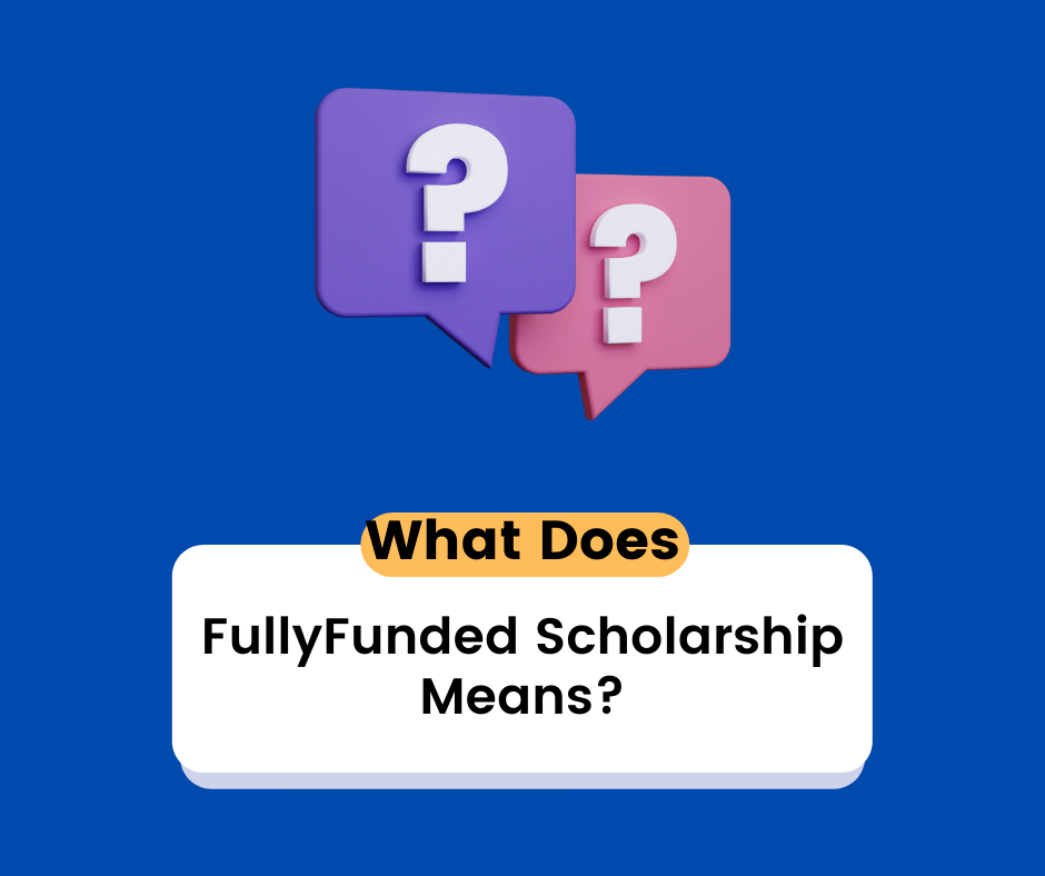 What Does Fully Funded Scholarships Mean 